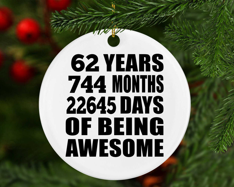 62nd Birthday 62 Years 744 Months 22645 Days Of Awesome - Circle Ornament
