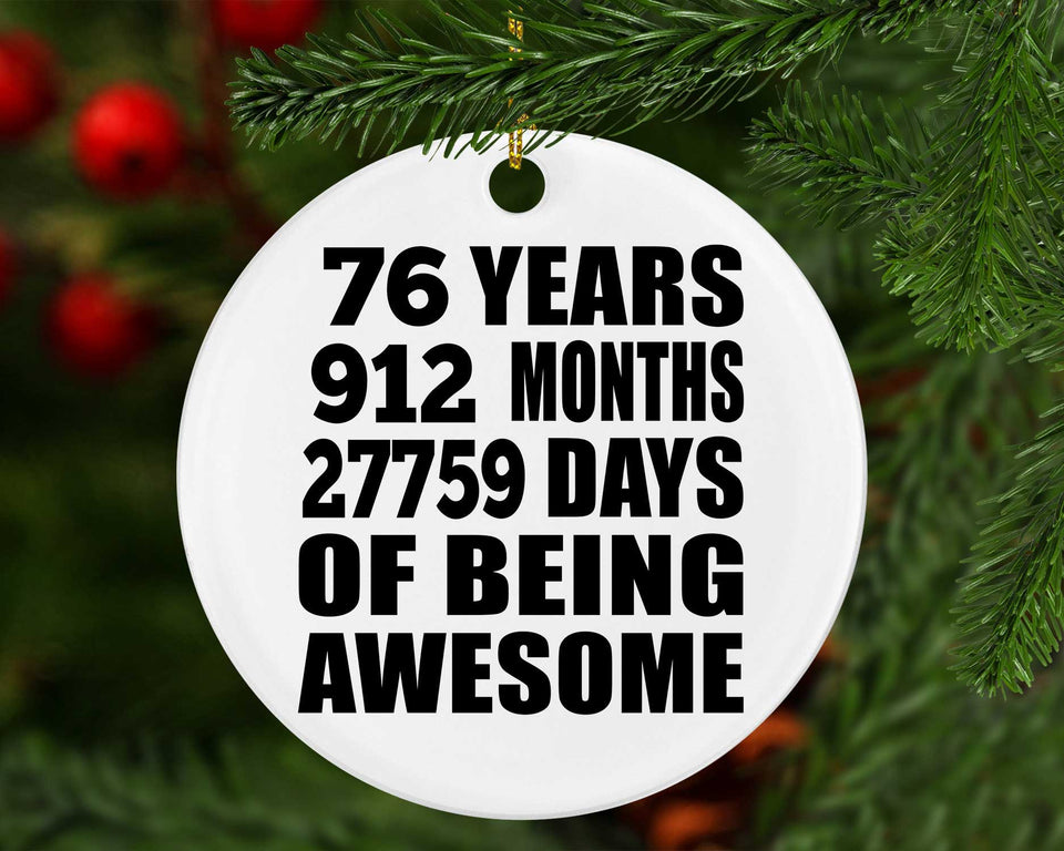 76th Birthday 76 Years 912 Months 27759 Days Of Awesome - Circle Ornament