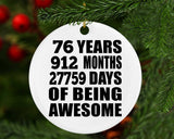 76th Birthday 76 Years 912 Months 27759 Days Of Awesome - Circle Ornament