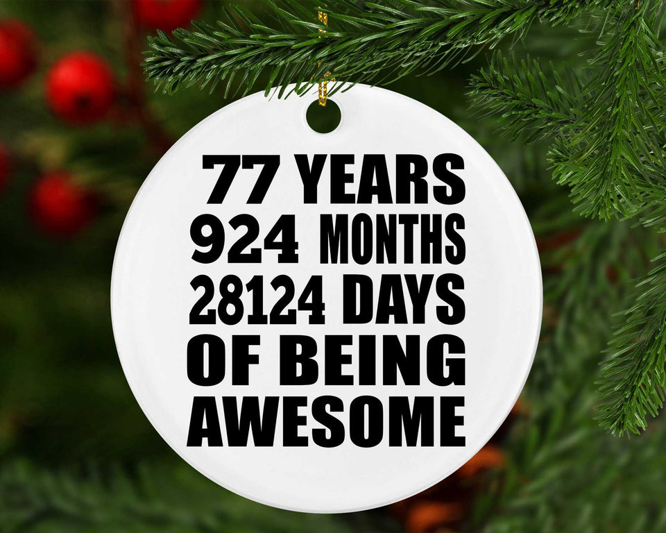 77th Birthday 77 Years 924 Months 28124 Days Of Awesome - Circle Ornament