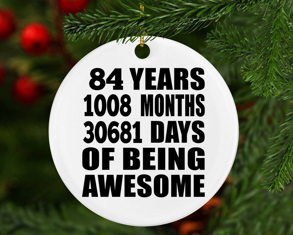 84th Birthday 84 Years 1008 Months 30681 Days Of Awesome - Circle Ornament