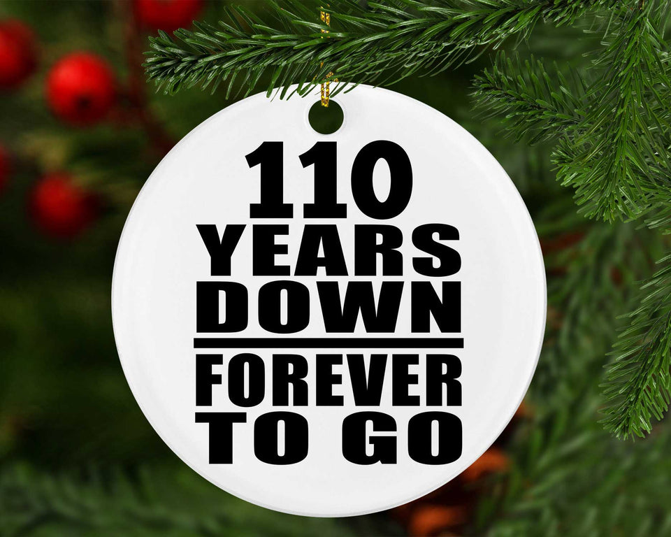 110th Anniversary 110 Years Down Forever to Go - Circle Ornament
