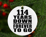 114th Anniversary 114 Years Down Forever to Go - Circle Ornament