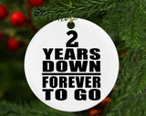 2nd Anniversary 2 Years Down Forever to Go - Circle Ornament