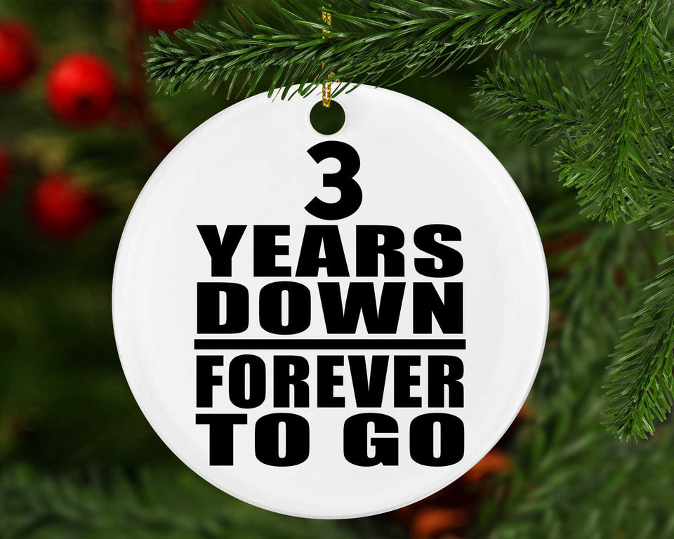 3rd Anniversary 3 Years Down Forever to Go - Circle Ornament