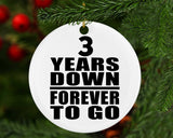 3rd Anniversary 3 Years Down Forever to Go - Circle Ornament