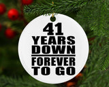 41st Anniversary 41 Years Down Forever to Go - Circle Ornament