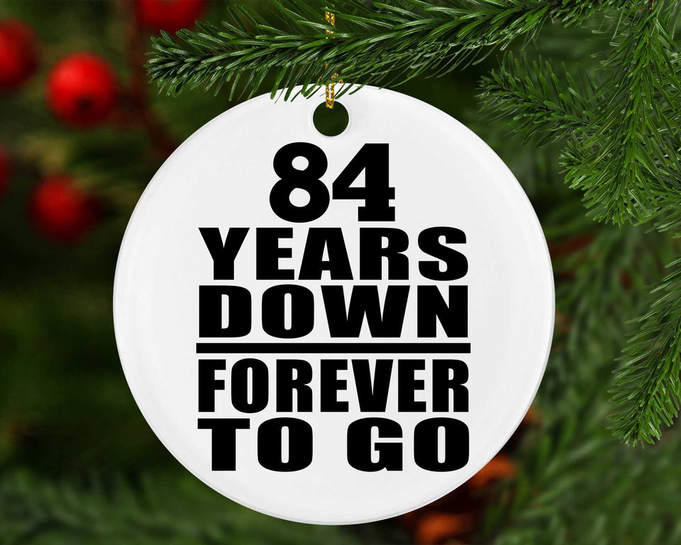 84th Anniversary 84 Years Down Forever to Go - Circle Ornament