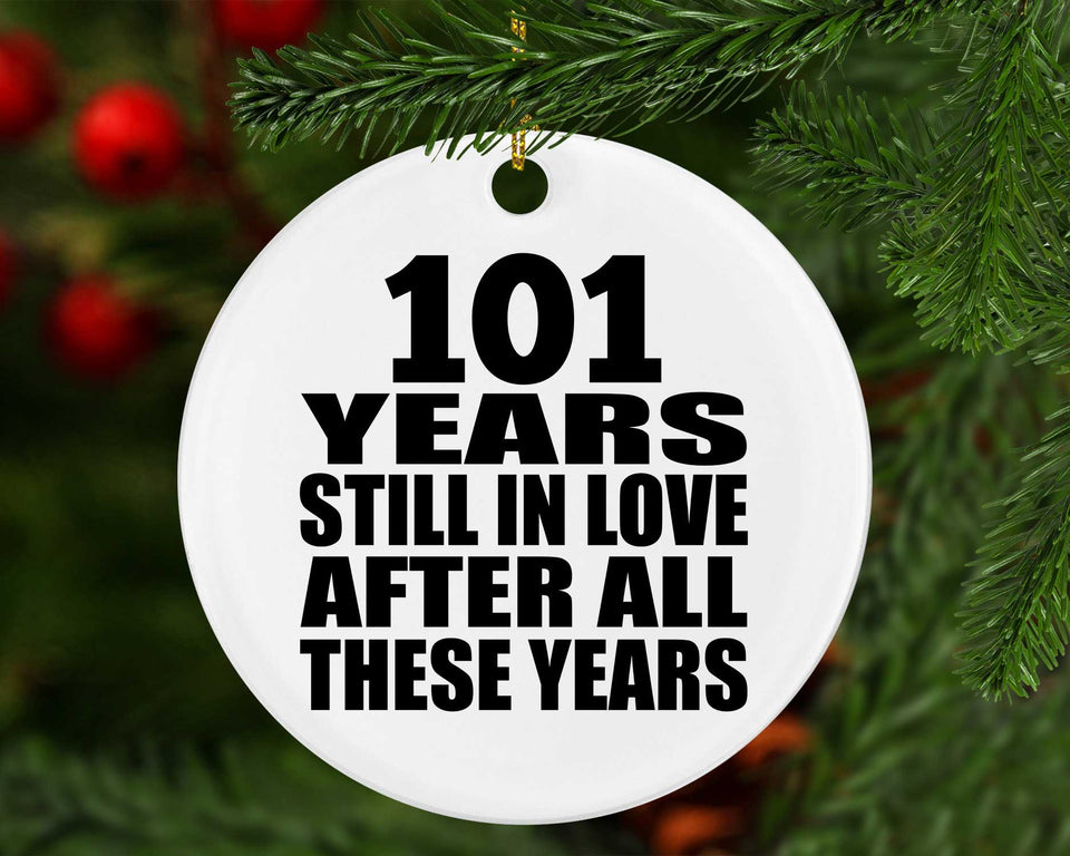 101st Anniversary 101 Years Still In Love After These Years - Circle Ornament