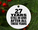 27th Anniversary 27 Years Still In Love After These Years - Circle Ornament