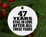 47th Anniversary 47 Years Still In Love After These Years - Circle Ornament