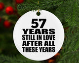 57th Anniversary 57 Years Still In Love After These Years - Circle Ornament