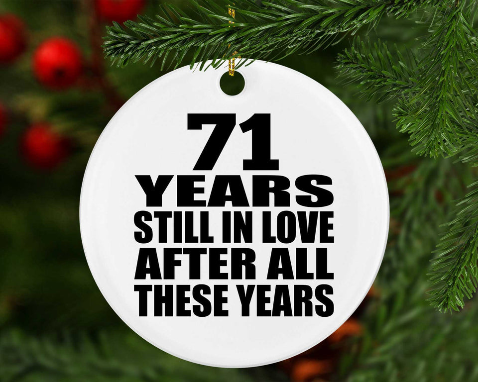 71st Anniversary 71 Years Still In Love After These Years - Circle Ornament