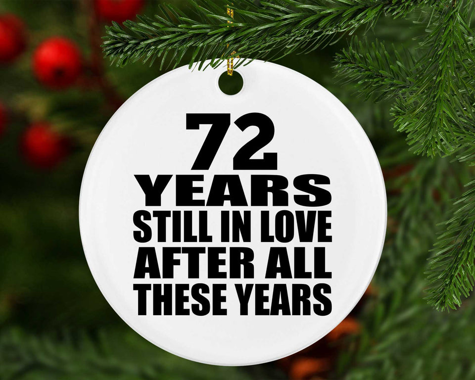 72nd Anniversary 72 Years Still In Love After These Years - Circle Ornament