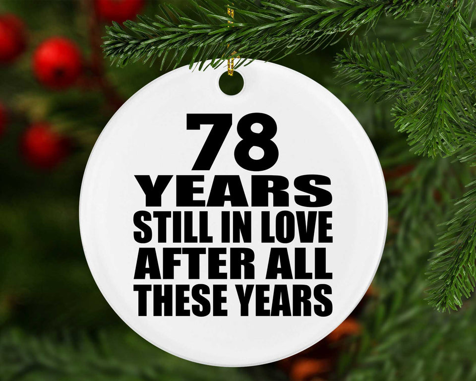78th Anniversary 78 Years Still In Love After These Years - Circle Ornament