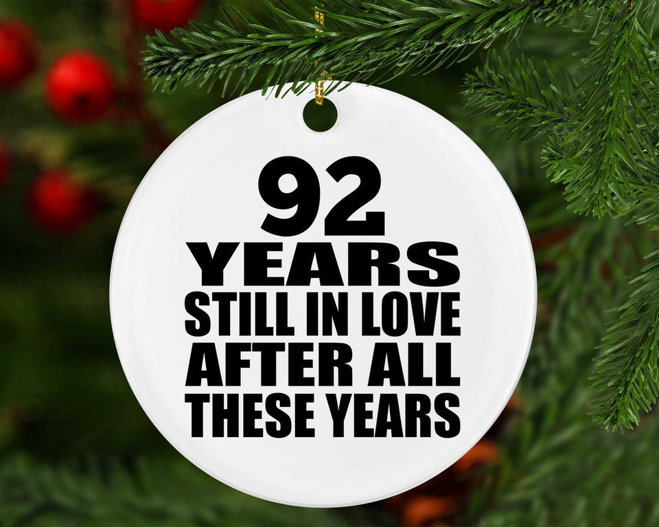 92nd Anniversary 92 Years Still In Love After These Years - Circle Ornament