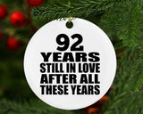 92nd Anniversary 92 Years Still In Love After These Years - Circle Ornament