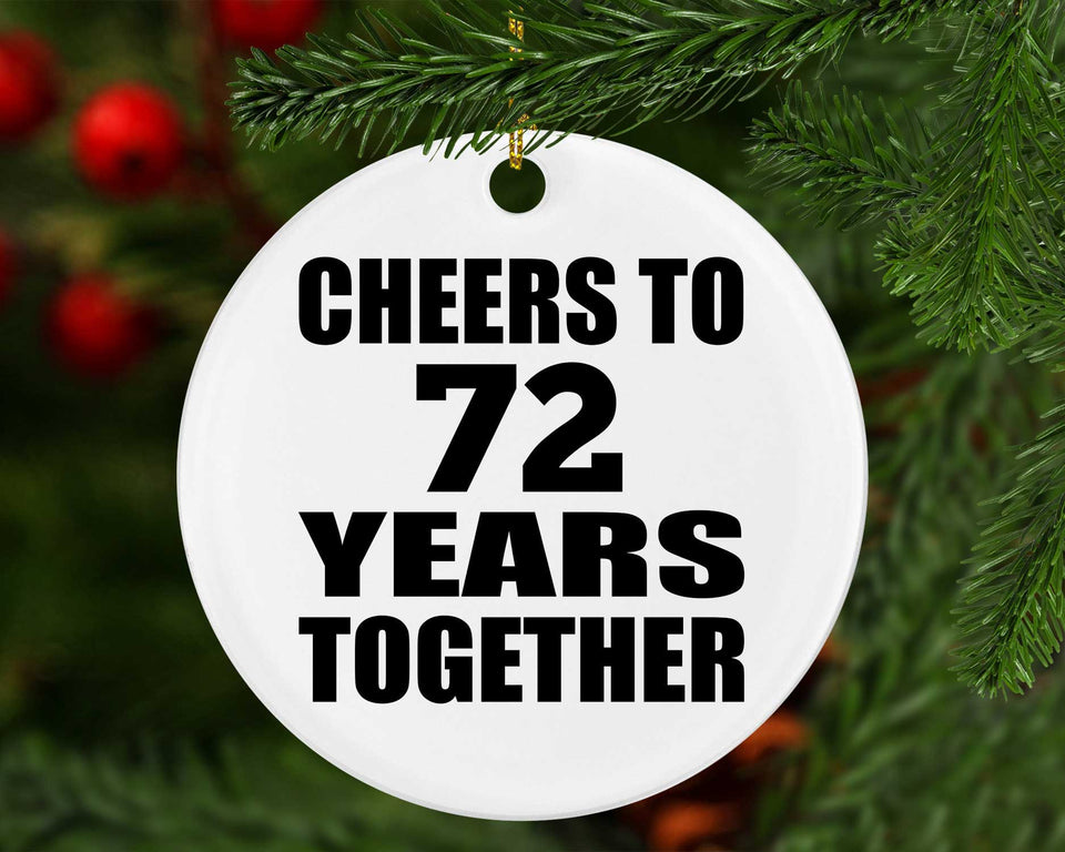 72nd Anniversary Cheers To 72 Years Together - Circle Ornament