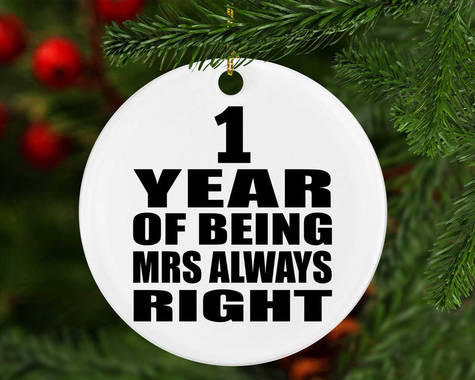 1st Anniversary 1 Year of Being Mrs Always Right - Circle Ornament
