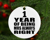 1st Anniversary 1 Year of Being Mrs Always Right - Circle Ornament