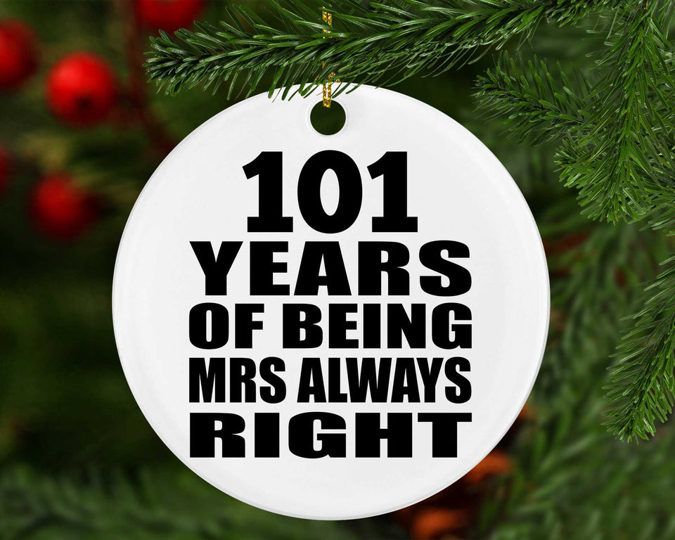 101st Anniversary 101 Years of Being Mrs Always Right - Circle Ornament