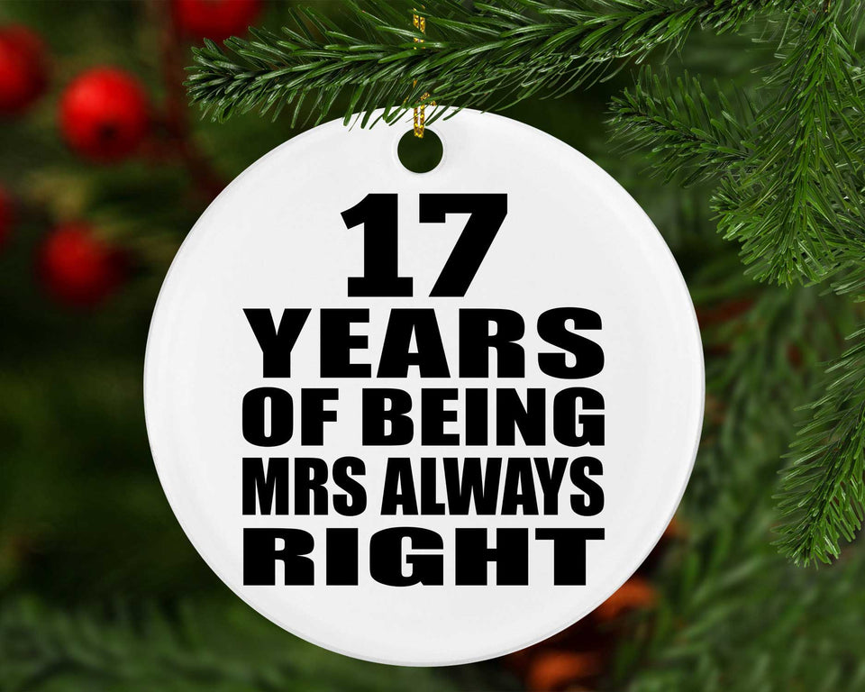 17th Anniversary 17 Years of Being Mrs Always Right - Circle Ornament