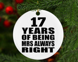 17th Anniversary 17 Years of Being Mrs Always Right - Circle Ornament