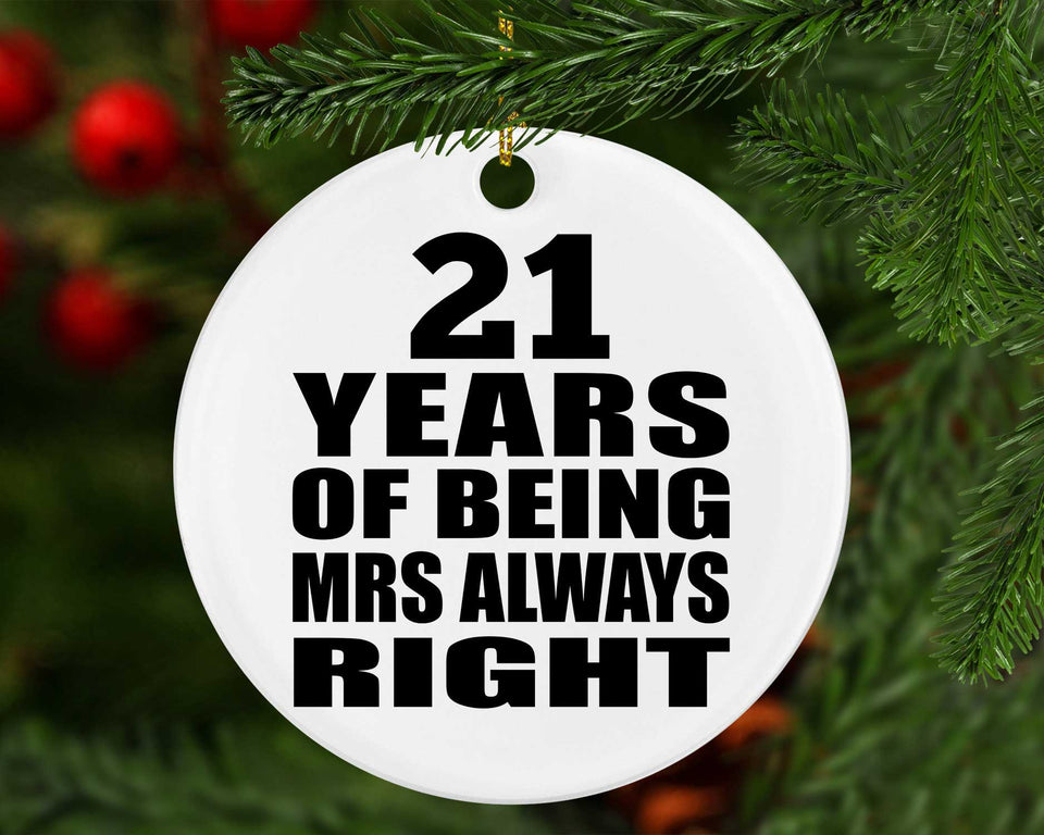 21st Anniversary 21 Years of Being Mrs Always Right - Circle Ornament