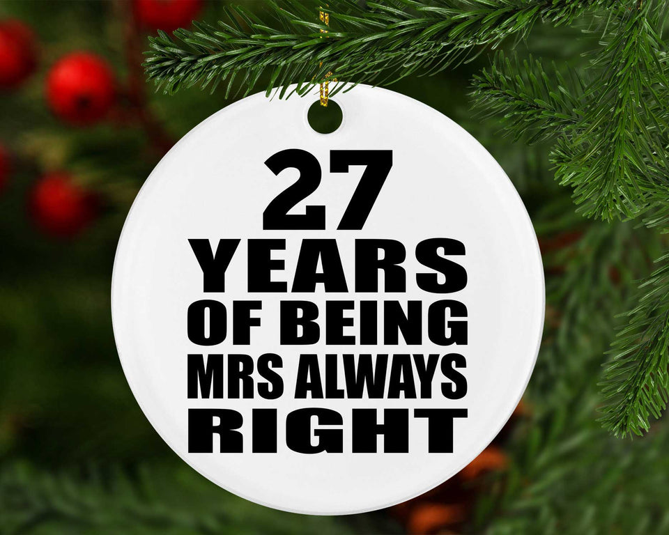 27th Anniversary 27 Years of Being Mrs Always Right - Circle Ornament
