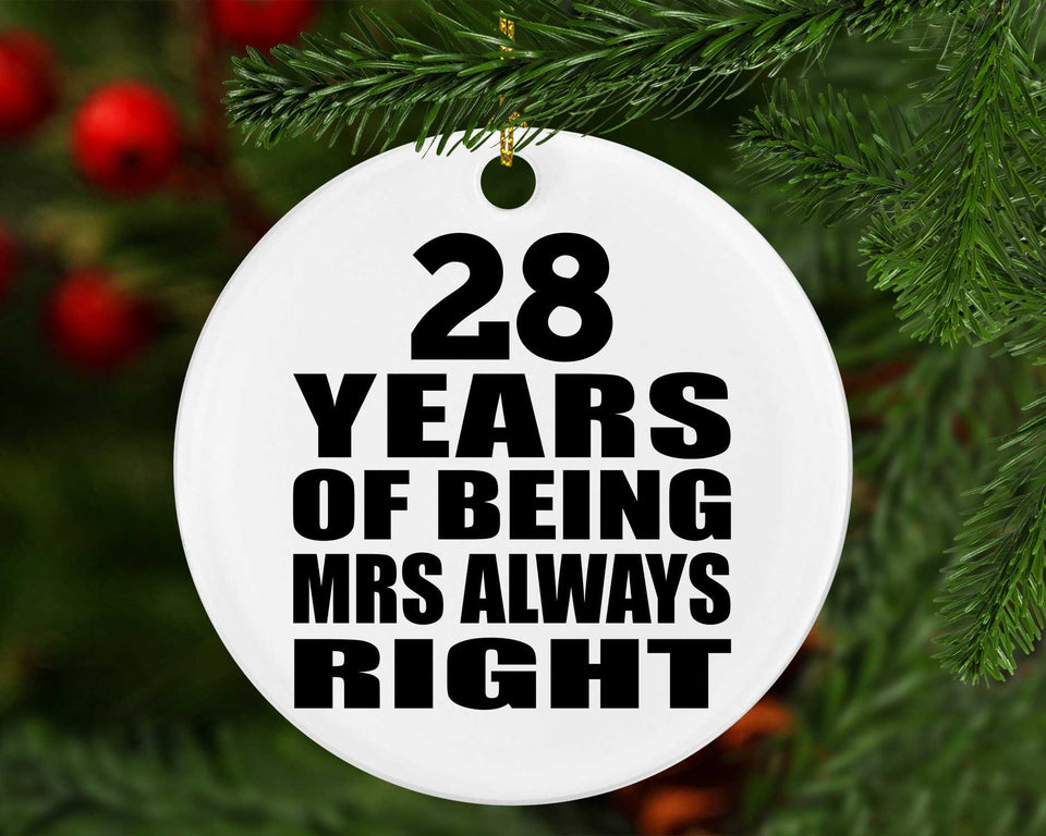 28th Anniversary 28 Years of Being Mrs Always Right - Circle Ornament