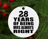 28th Anniversary 28 Years of Being Mrs Always Right - Circle Ornament