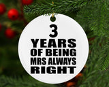 3rd Anniversary 3 Years of Being Mrs Always Right - Circle Ornament
