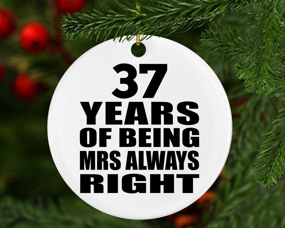 37th Anniversary 37 Years of Being Mrs Always Right - Circle Ornament