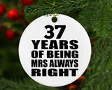 37th Anniversary 37 Years of Being Mrs Always Right - Circle Ornament