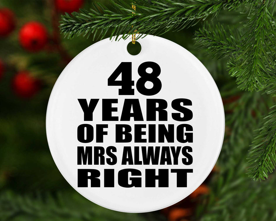 48th Anniversary 48 Years of Being Mrs Always Right - Circle Ornament