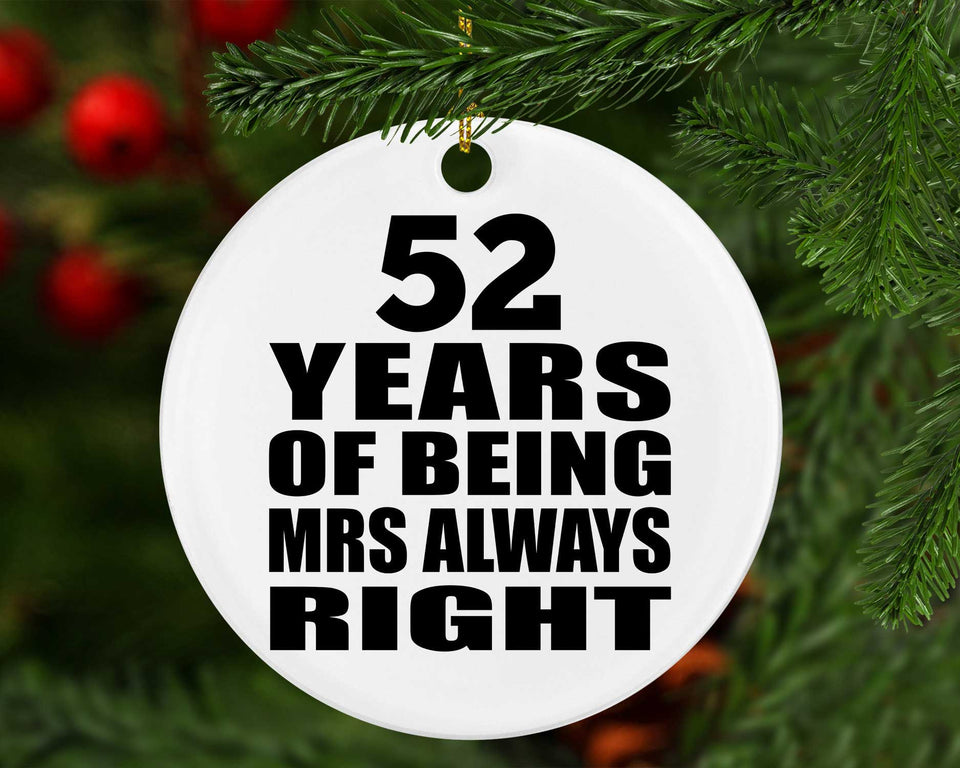 52nd Anniversary 52 Years of Being Mrs Always Right - Circle Ornament