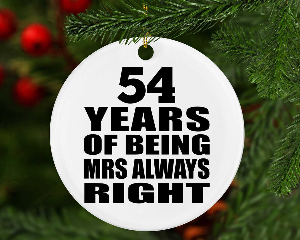 54th Anniversary 54 Years of Being Mrs Always Right - Circle Ornament