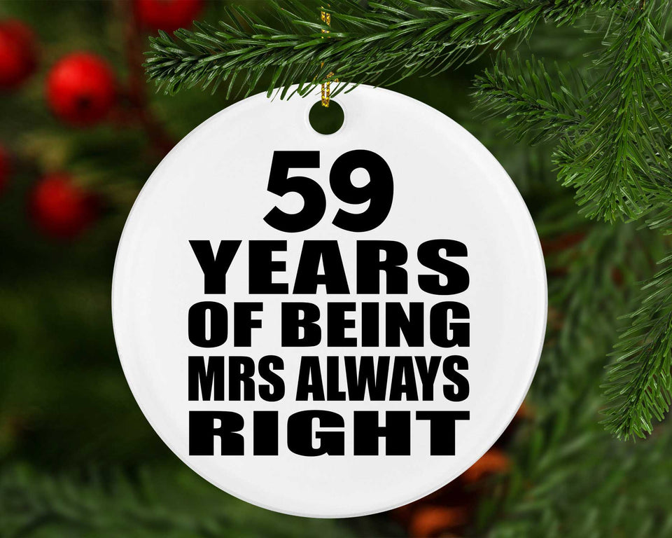 59th Anniversary 59 Years of Being Mrs Always Right - Circle Ornament