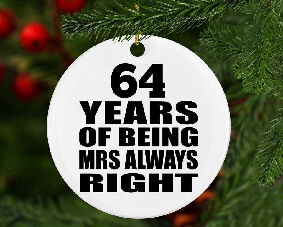 64th Anniversary 64 Years of Being Mrs Always Right - Circle Ornament
