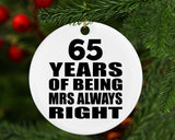 65th Anniversary 65 Years of Being Mrs Always Right - Circle Ornament