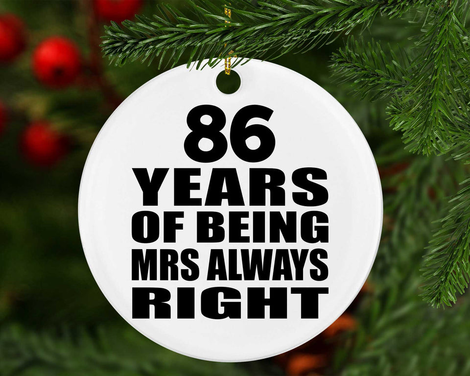 86th Anniversary 86 Years of Being Mrs Always Right - Circle Ornament