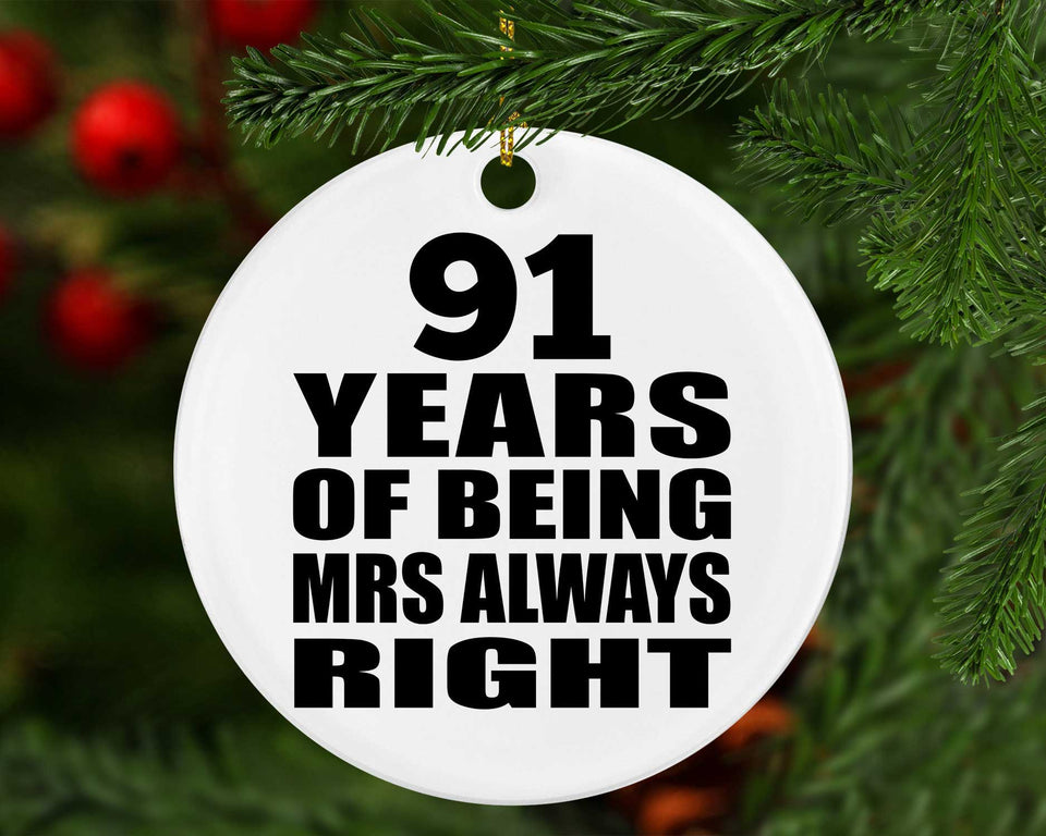 91st Anniversary 91 Years of Being Mrs Always Right - Circle Ornament