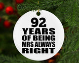 92nd Anniversary 92 Years of Being Mrs Always Right - Circle Ornament