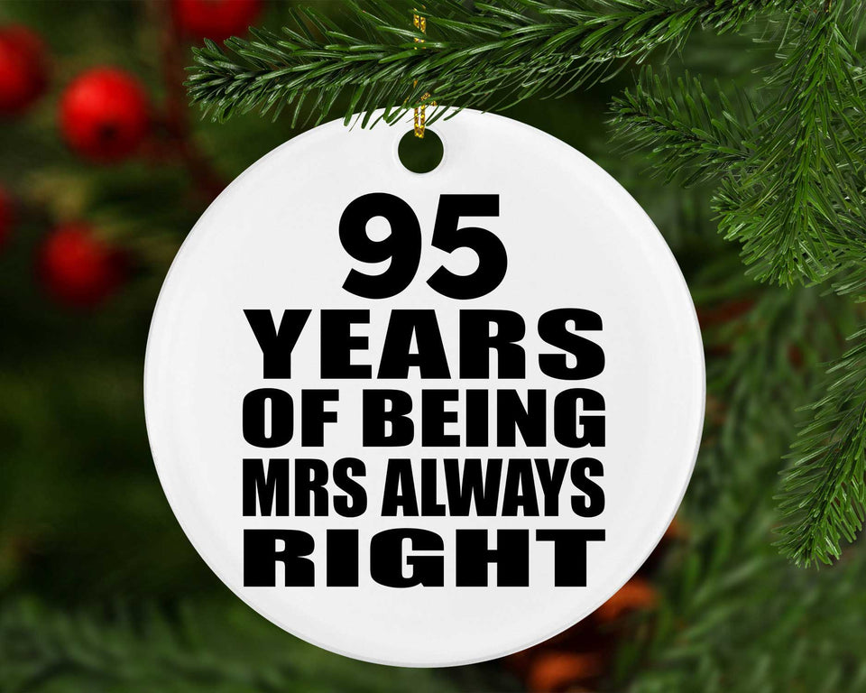 95th Anniversary 95 Years of Being Mrs Always Right - Circle Ornament