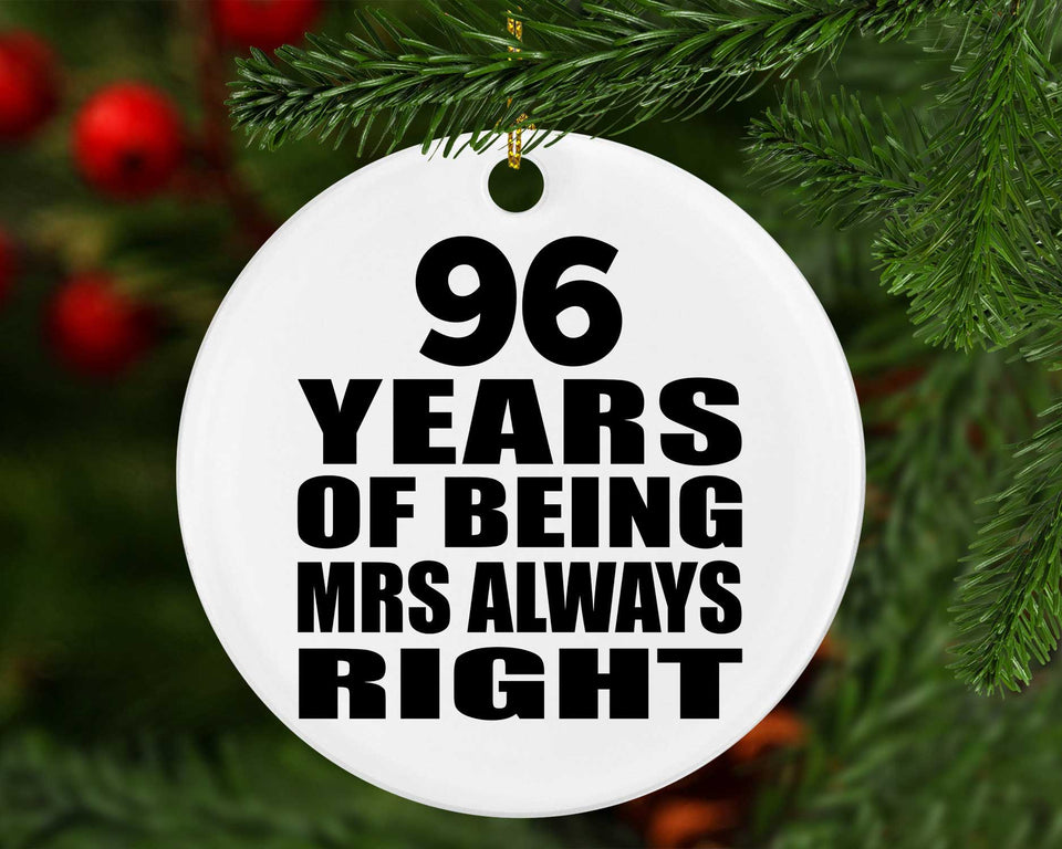 96th Anniversary 96 Years of Being Mrs Always Right - Circle Ornament