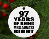97th Anniversary 97 Years of Being Mrs Always Right - Circle Ornament
