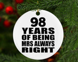 98th Anniversary 98 Years of Being Mrs Always Right - Circle Ornament
