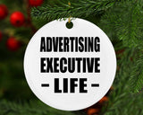 Advertising Executive Life - Circle Ornament