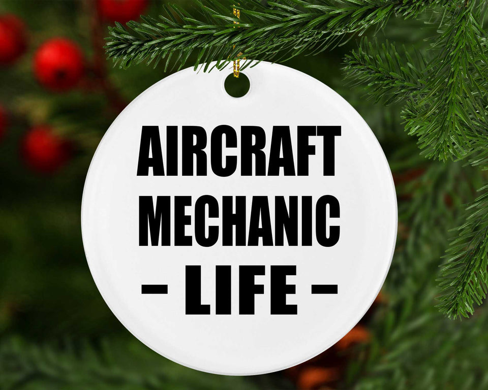 Aircraft Mechanic Life - Circle Ornament