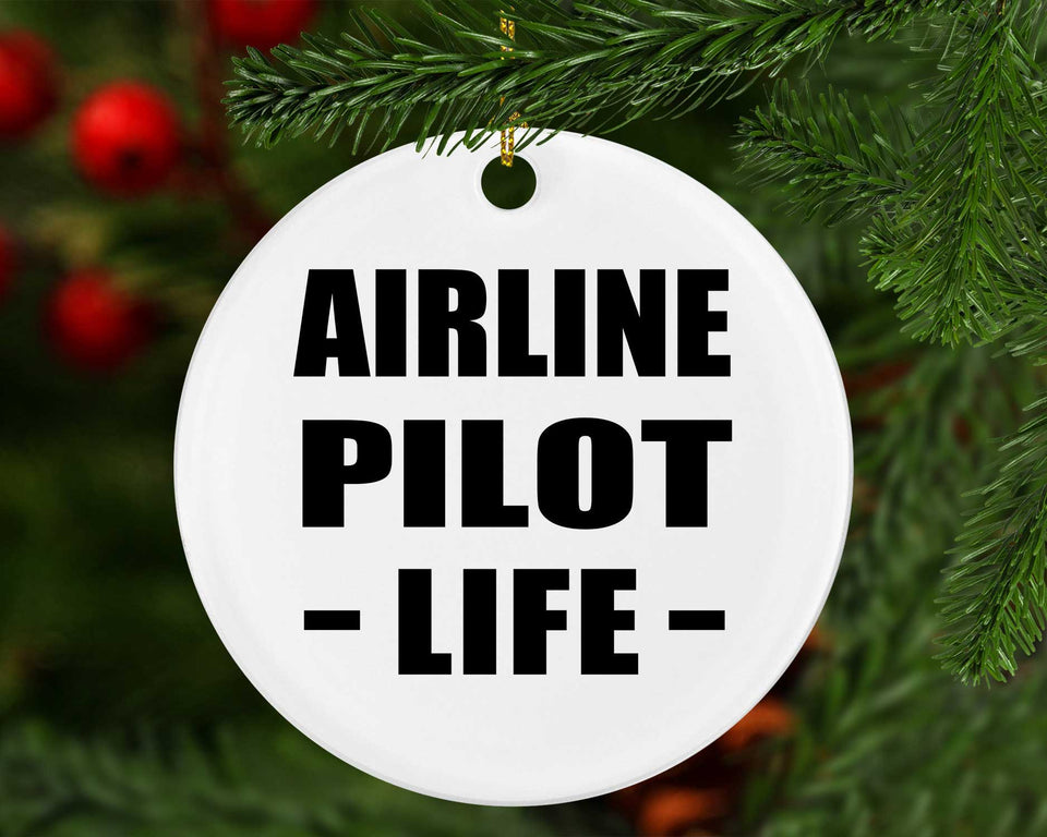 Airline Pilot Life - Circle Ornament